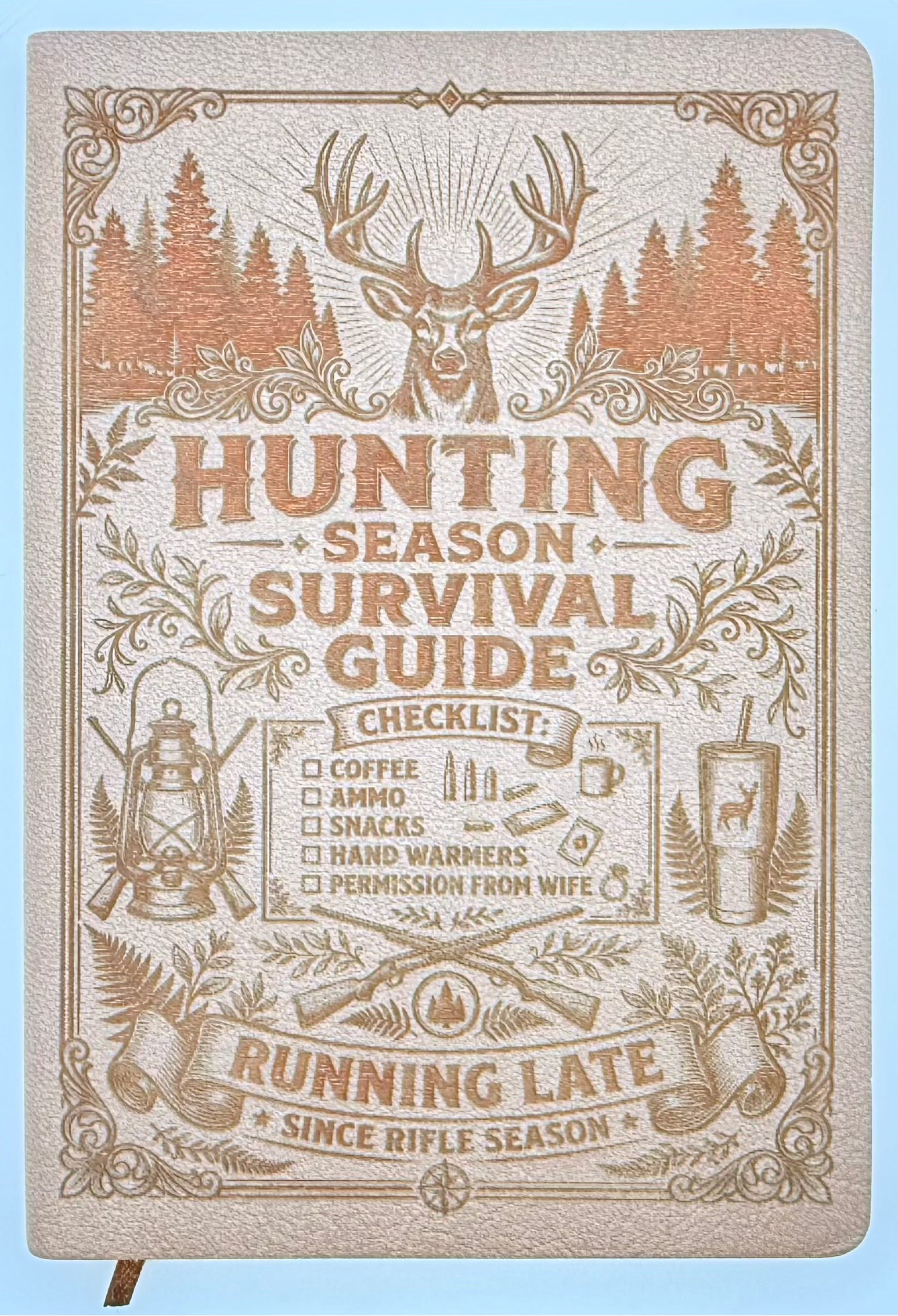 A hardcover journal with a beige cover featuring a vintage hunting-themed illustration and text including 'Hunting Season Survival Guide' and 'Running Late Since Rifle Season,' shown against a light blue gradient background.