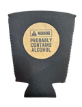 "Probably Contains Alcohol" Pint Glass Koozie — Funny Neoprene Coolie with Leatherette Patch