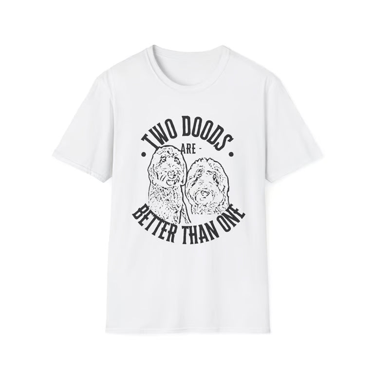 Two Doods Are Better Than One Shirt | Funny Two Dog Mom Tee
